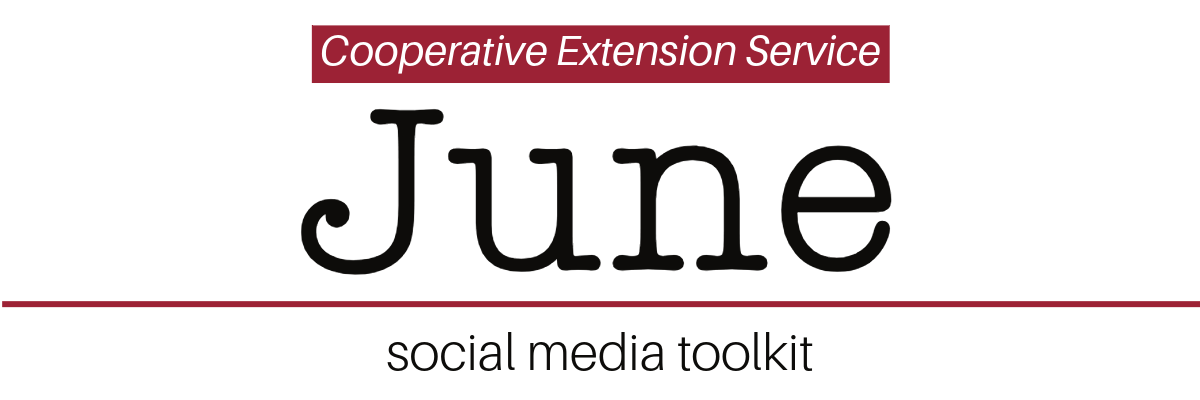 Cooperative Extension Service June Social Media Toolkit