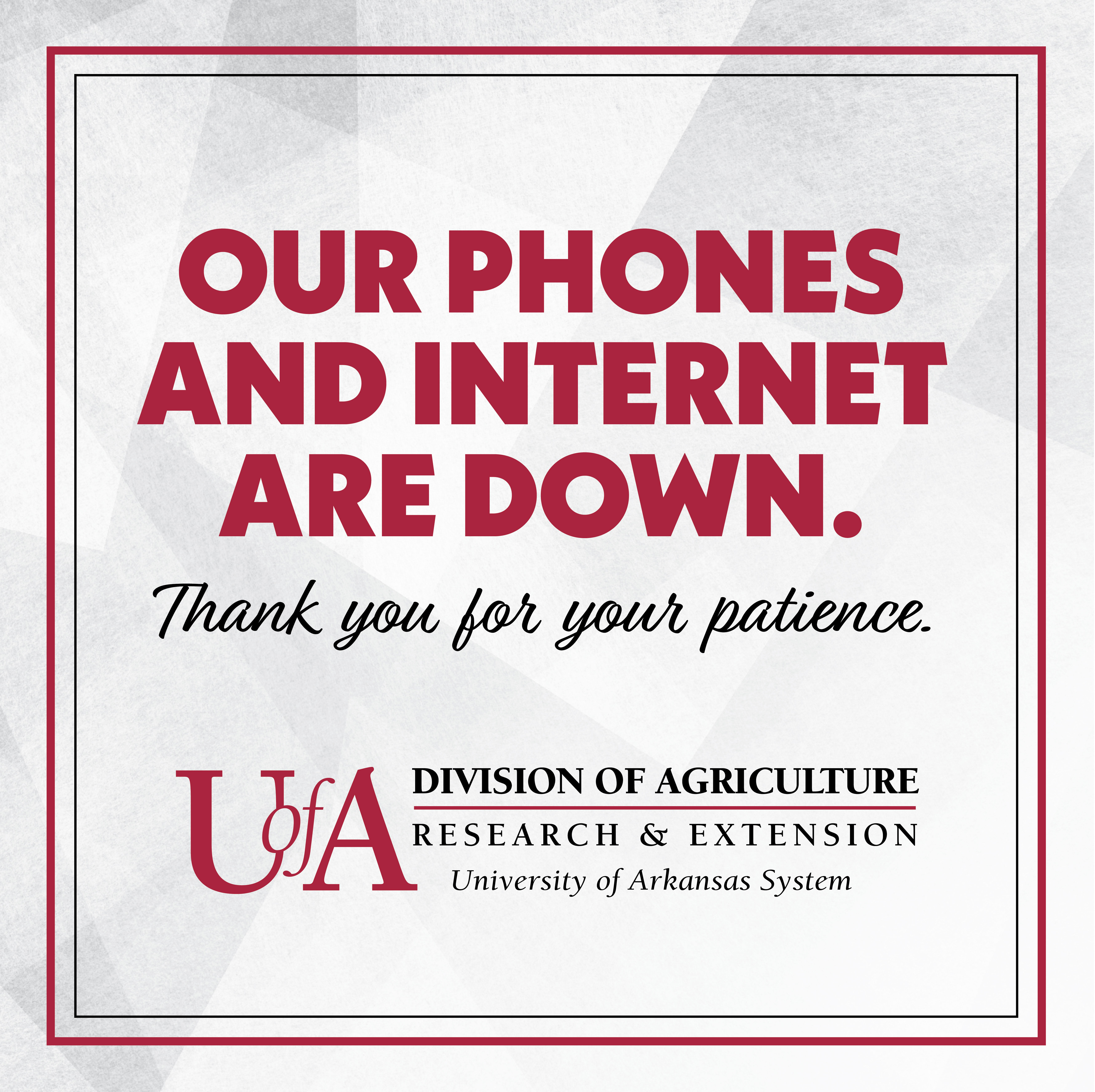 Our phones and Internet are down